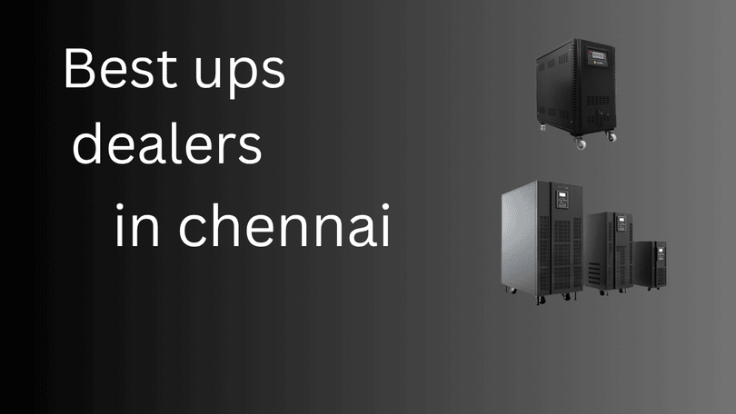 best ups dealers in chennai